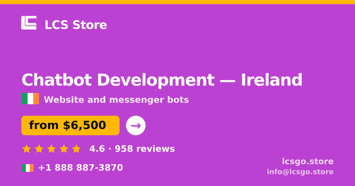 Chatbot Development in Ireland — from $6,500, rated 4.6/5 by 958 clients. LCS Store.