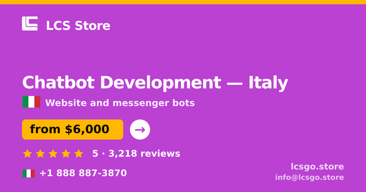 Chatbot Development in Italy — from $6,000, rated 5/5 by 3218 clients. LCS Store.