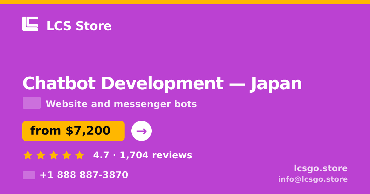 Chatbot Development in Japan — from $7,200, rated 4.7/5 by 1704 clients. LCS Store.