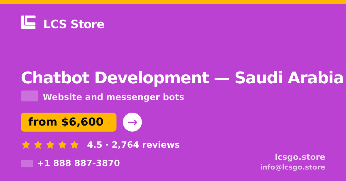 Chatbot Development in Saudi Arabia — from $6,600, rated 4.5/5 by 2764 clients. LCS Store.