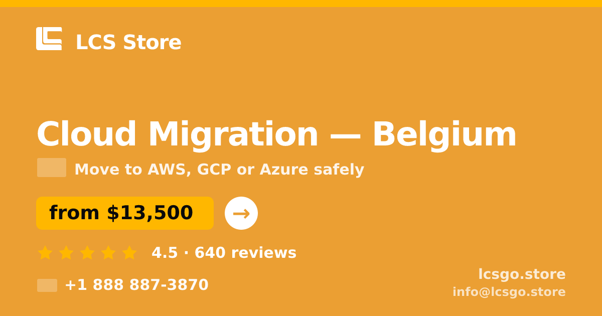 Cloud Migration in Belgium — from $13,500, rated 4.5/5 by 640 clients. LCS Store.