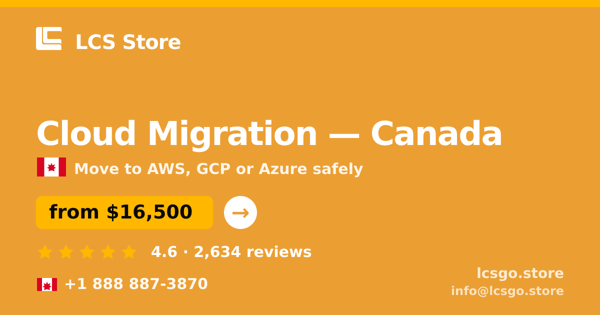 Cloud Migration in Canada — from $16,500, rated 4.6/5 by 2634 clients. LCS Store.