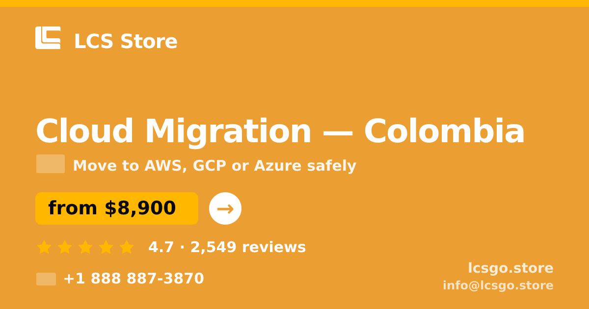 Cloud Migration in Colombia — from $8,900, rated 4.7/5 by 2549 clients. LCS Store.