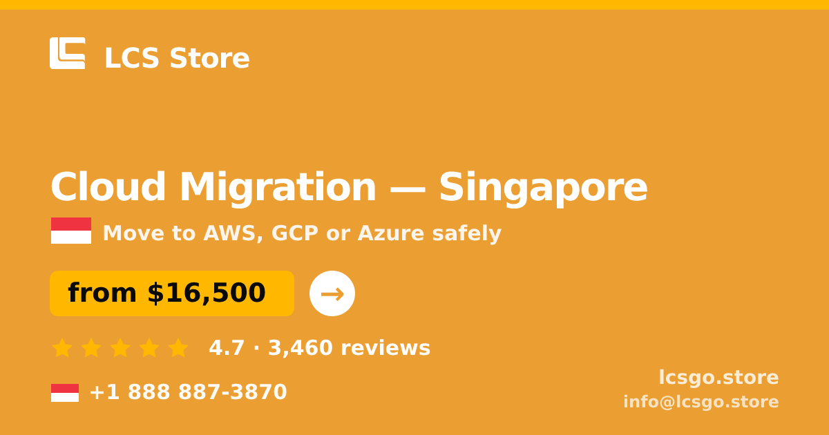 Cloud Migration in Singapore — from $16,500, rated 4.7/5 by 3460 clients. LCS Store.