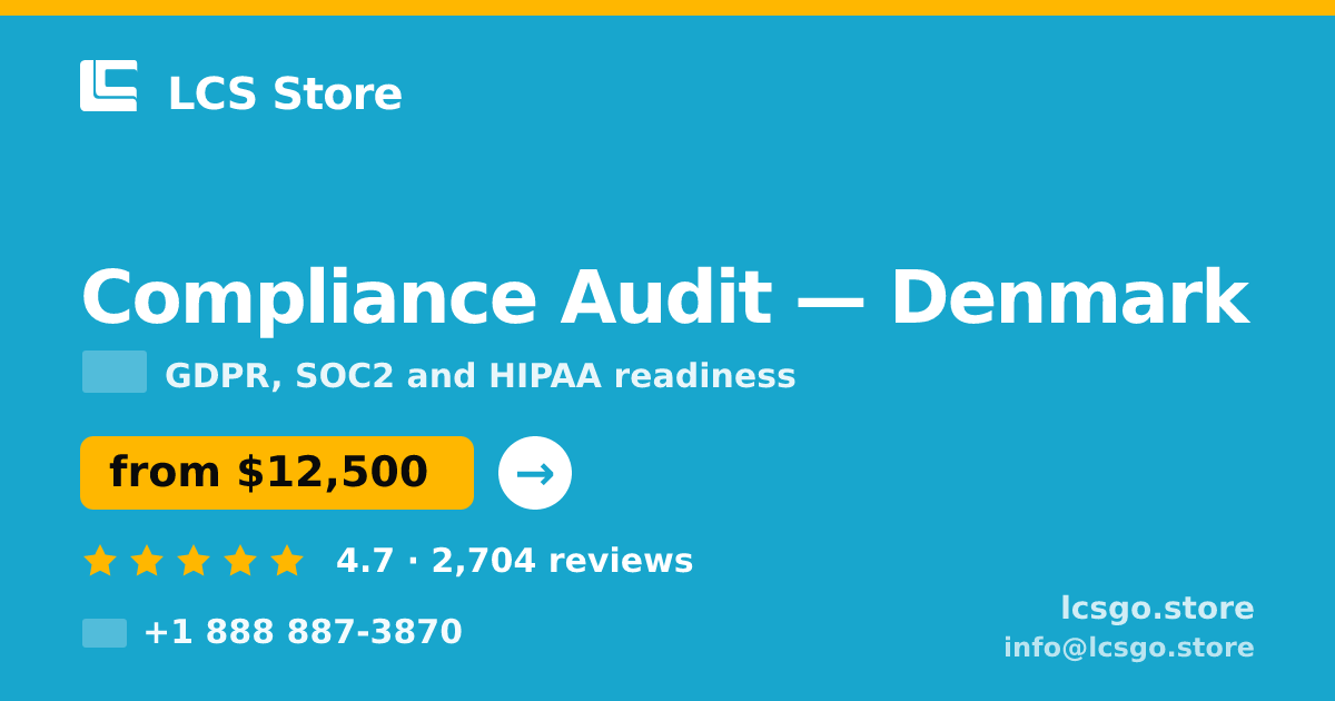 Compliance Audit in Denmark — from $12,500, rated 4.7/5 by 2704 clients. LCS Store.