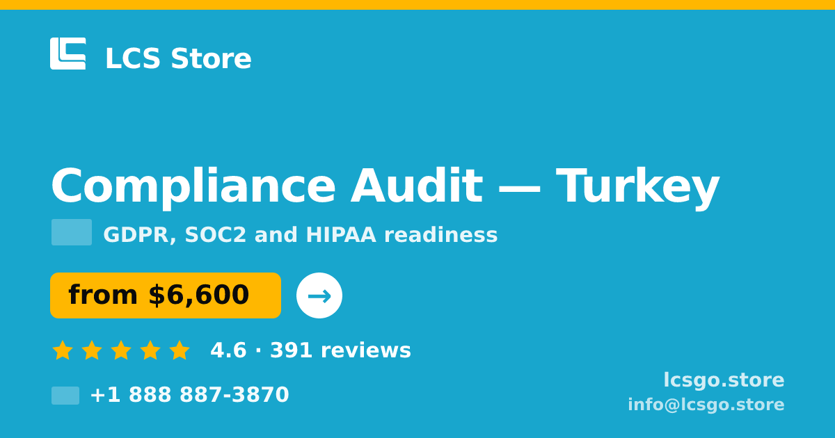 Compliance Audit in Turkey — from $6,600, rated 4.6/5 by 391 clients. LCS Store.