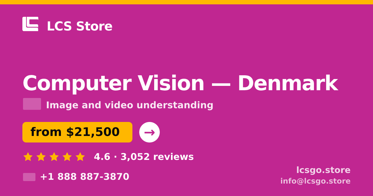 Computer Vision in Denmark — from $21,500, rated 4.6/5 by 3052 clients. LCS Store.