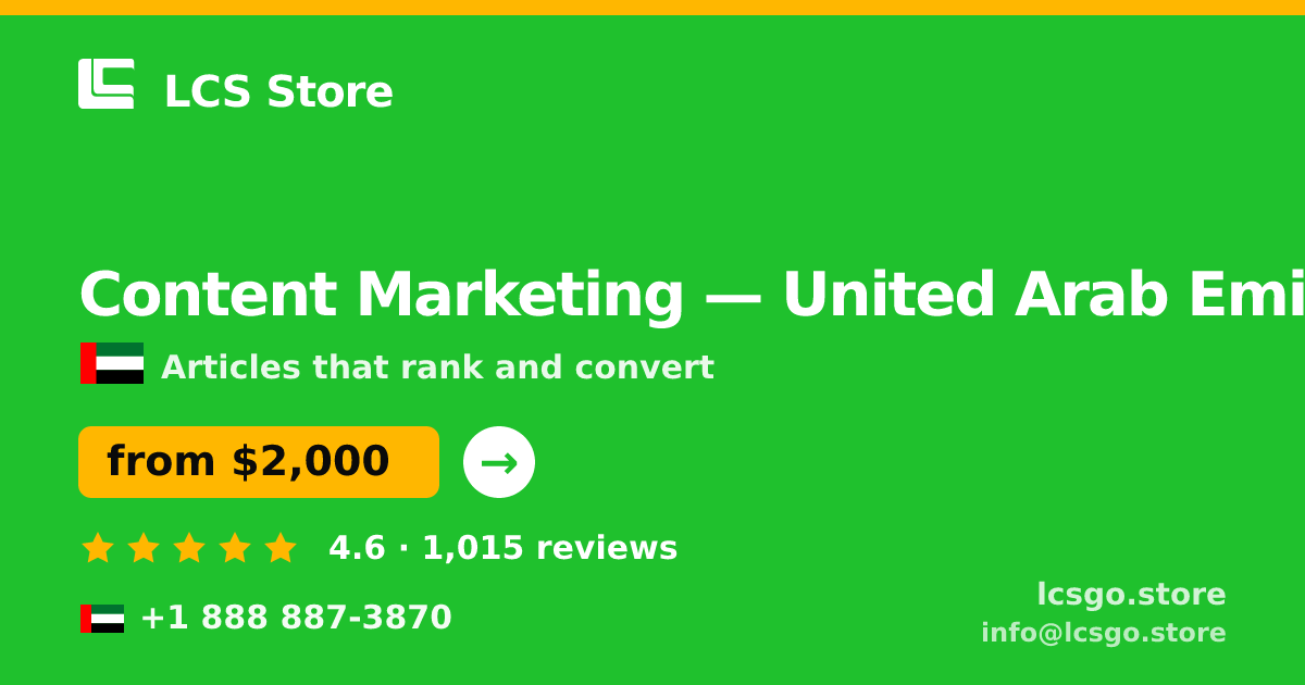 Content Marketing in United Arab Emirates — from $2,000/mo, rated 4.6/5 by 1015 clients. LCS Store.