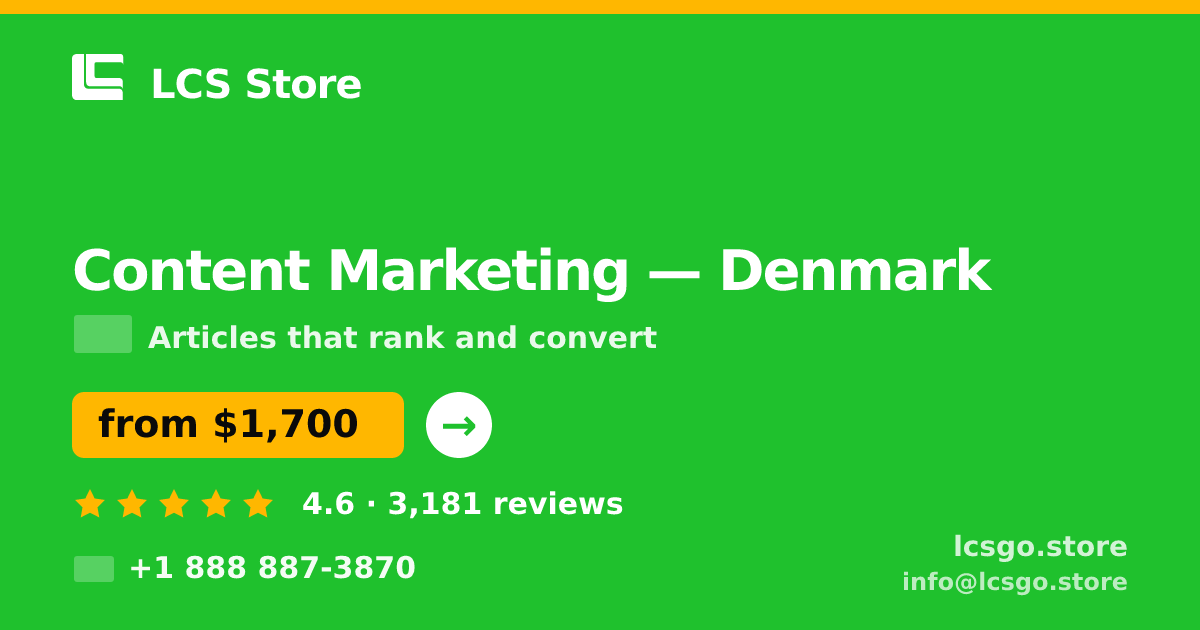 Content Marketing in Denmark — from $1,700/mo, rated 4.6/5 by 3181 clients. LCS Store.