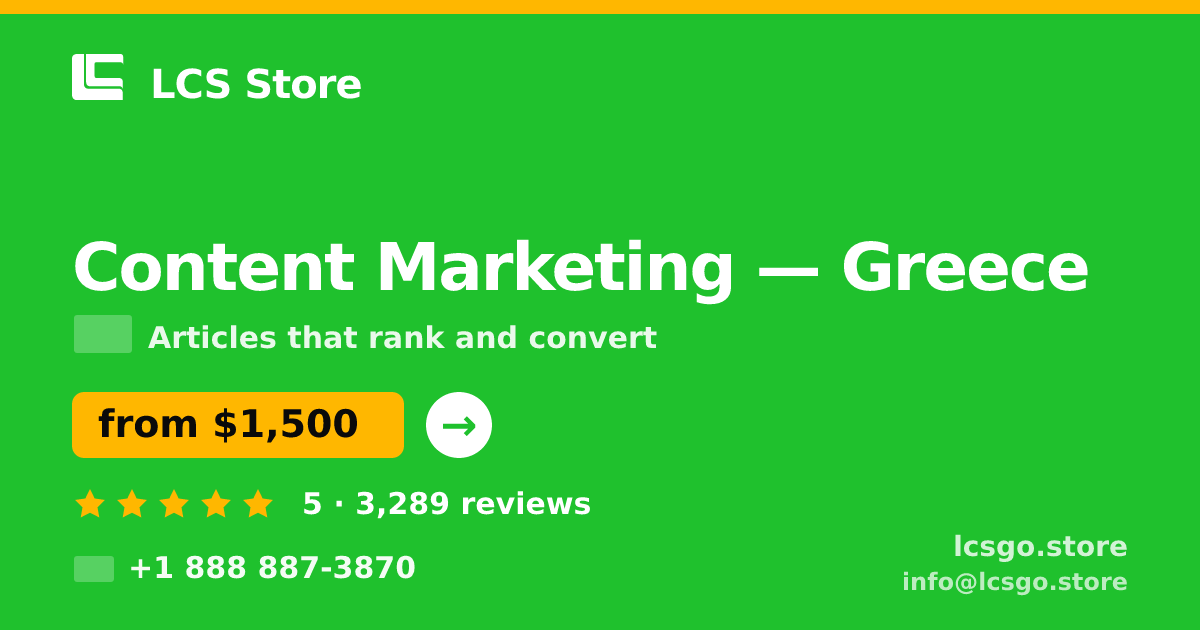 Content Marketing in Greece — from $1,500/mo, rated 5/5 by 3289 clients. LCS Store.