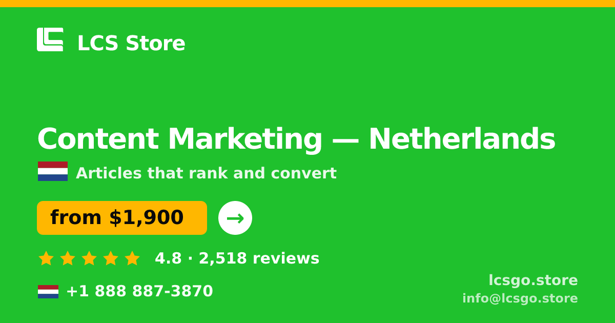 Content Marketing in Netherlands — from $1,900/mo, rated 4.8/5 by 2518 clients. LCS Store.