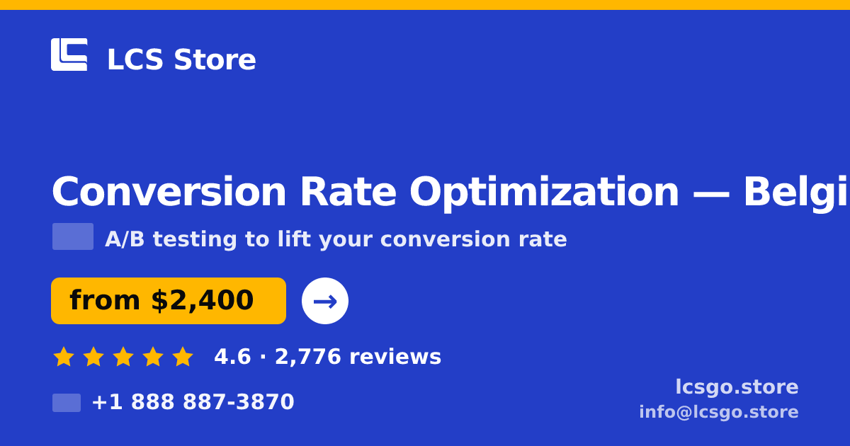 Conversion Rate Optimization in Belgium — from $2,400/mo, rated 4.6/5 by 2776 clients. LCS Store.