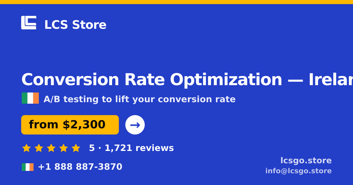 Conversion Rate Optimization in Ireland — from $2,300/mo, rated 5/5 by 1721 clients. LCS Store.