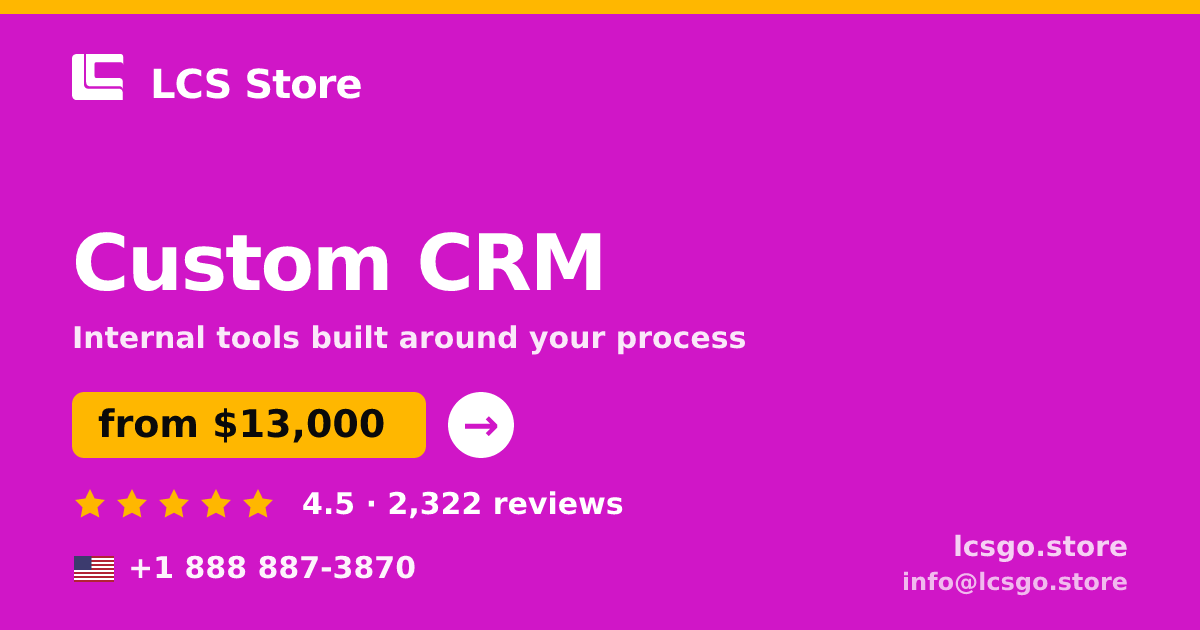 Custom CRM in the USA — from $13,000, rated 4.5/5 by 2322 clients. LCS Store.