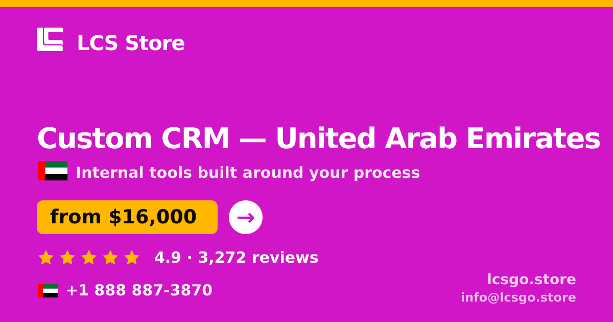 Custom CRM in United Arab Emirates — from $16,000, rated 4.9/5 by 3272 clients. LCS Store.