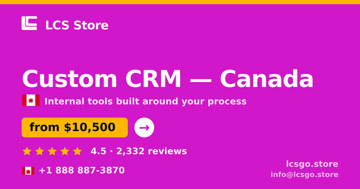 Custom CRM in Canada — from $10,500, rated 4.5/5 by 2332 clients. LCS Store.