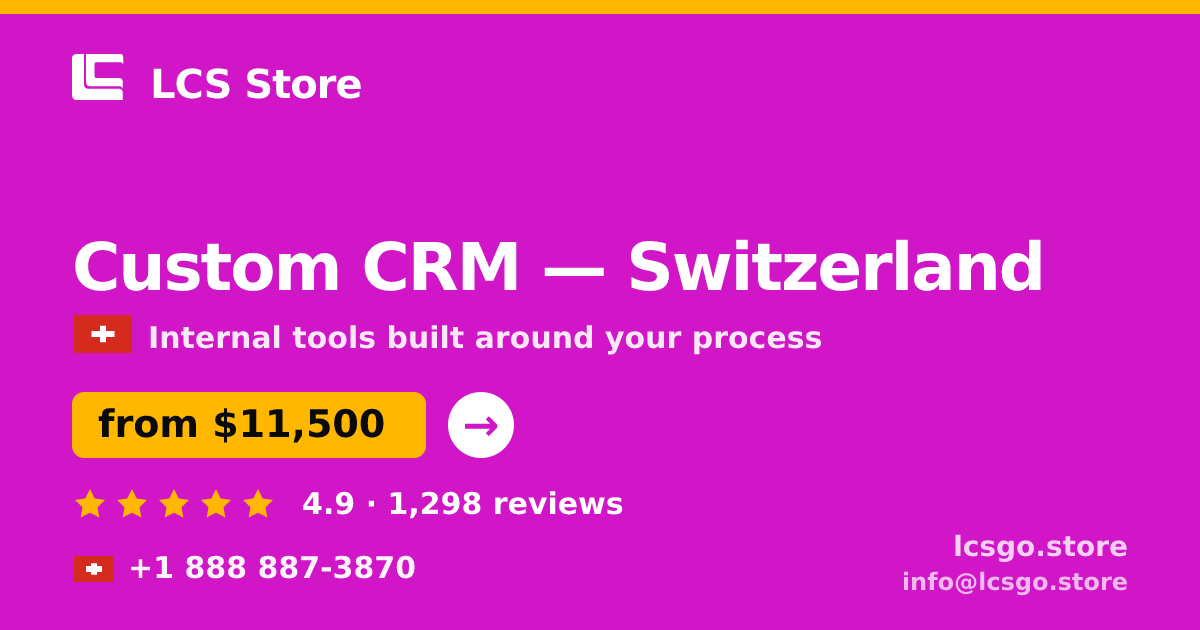 Custom CRM in Geneva — from $21,500, rated 4.7/5 by 2854 clients. LCS Store.