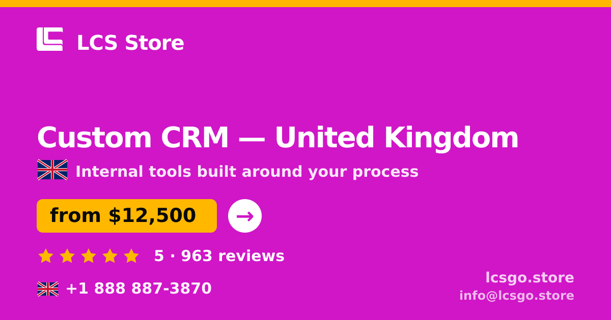 Custom CRM in United Kingdom — from $12,500, rated 5/5 by 963 clients. LCS Store.