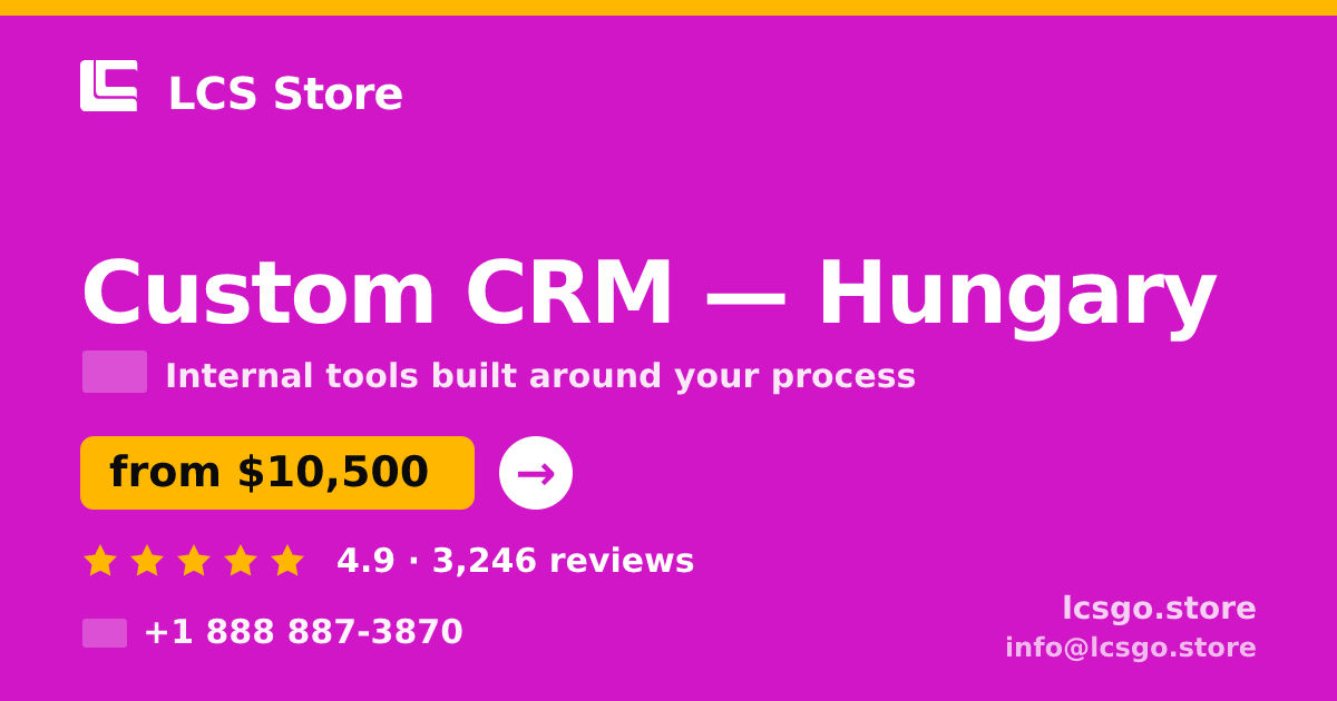 Custom CRM in Hungary — from $10,500, rated 4.9/5 by 3246 clients. LCS Store.