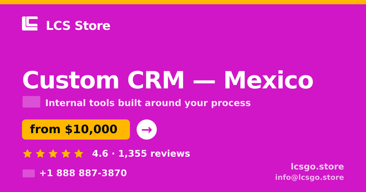 Custom CRM in Mexico — from $10,000, rated 4.6/5 by 1355 clients. LCS Store.