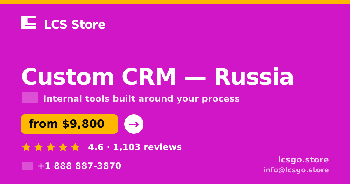 Custom CRM in Russia — from $9,800, rated 4.6/5 by 1103 clients. LCS Store.