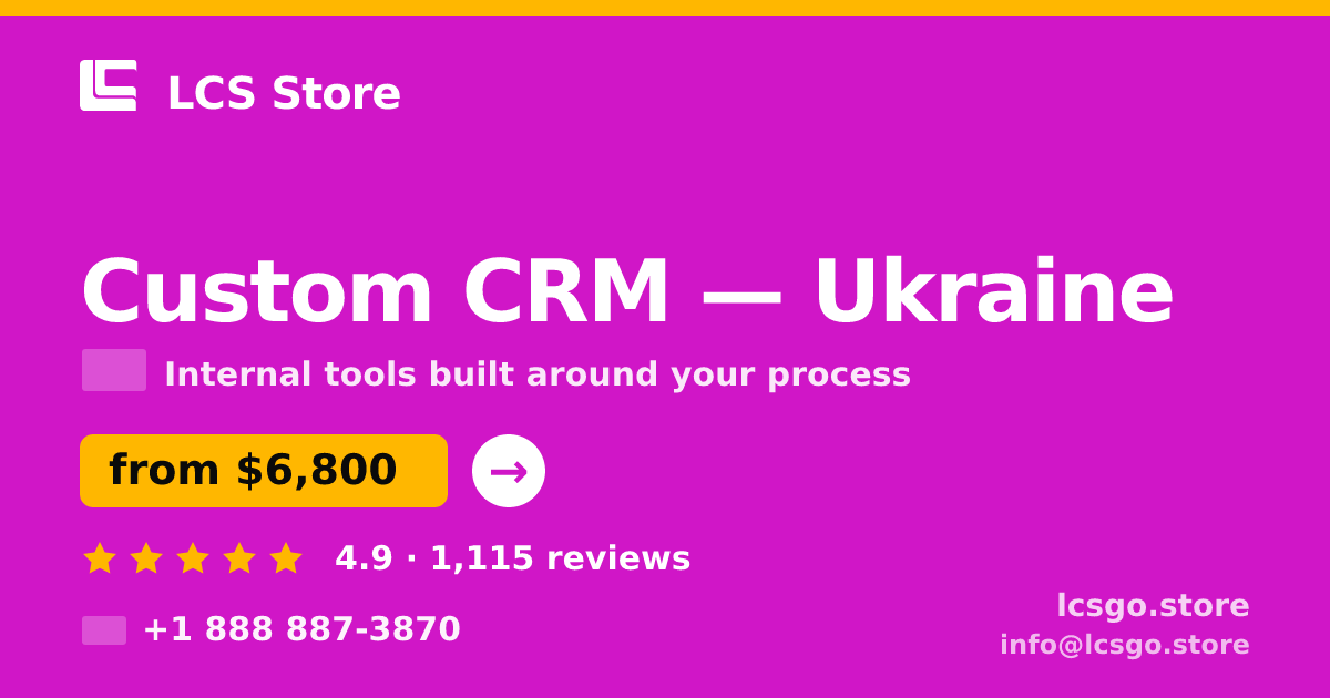 Custom CRM in Ukraine — from $6,800, rated 4.9/5 by 1115 clients. LCS Store.