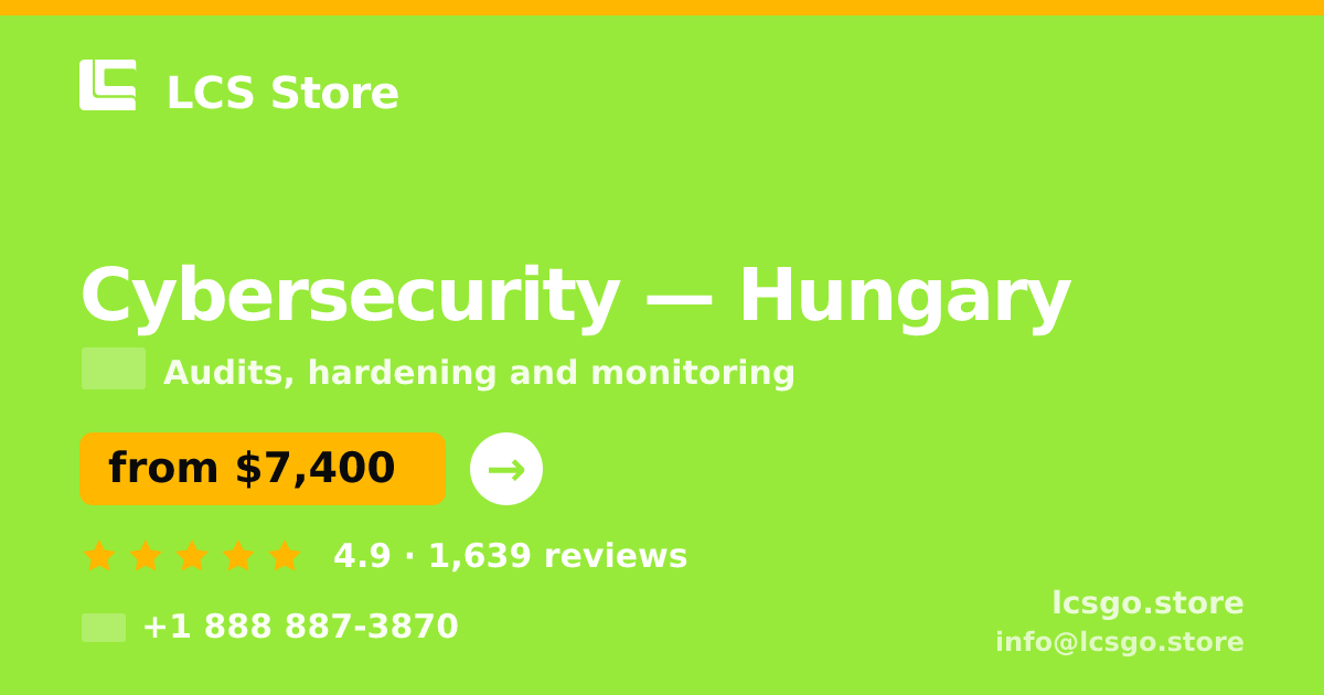 Cybersecurity in Hungary — from $7,400, rated 4.9/5 by 1639 clients. LCS Store.