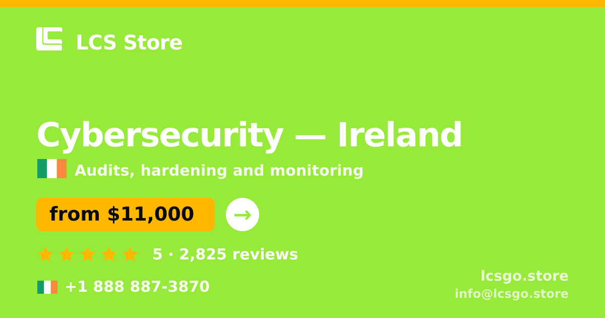 Cybersecurity in Ireland — from $11,000, rated 5/5 by 2825 clients. LCS Store.