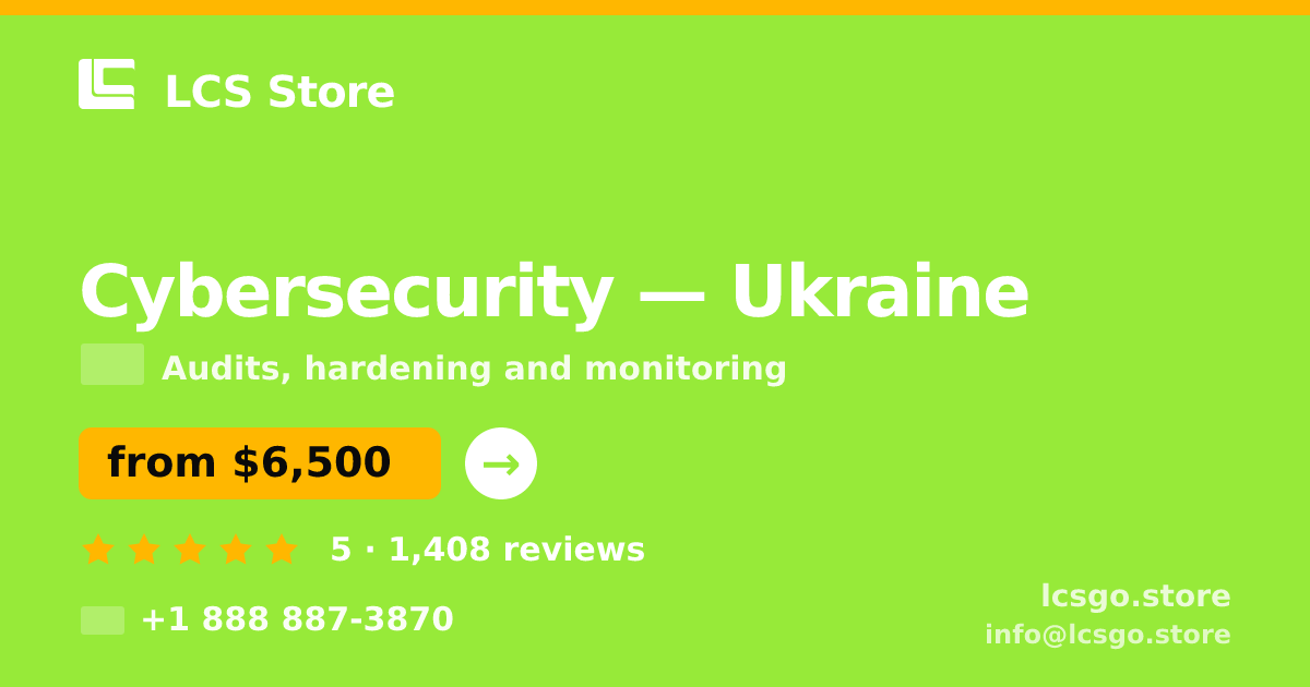 Cybersecurity in Ukraine — from $6,500, rated 5/5 by 1408 clients. LCS Store.