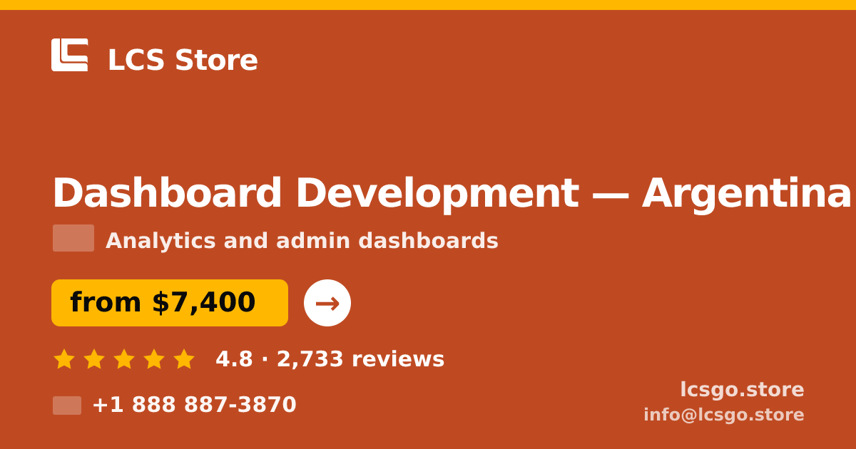 Dashboard Development in Argentina — from $7,400, rated 4.8/5 by 2733 clients. LCS Store.