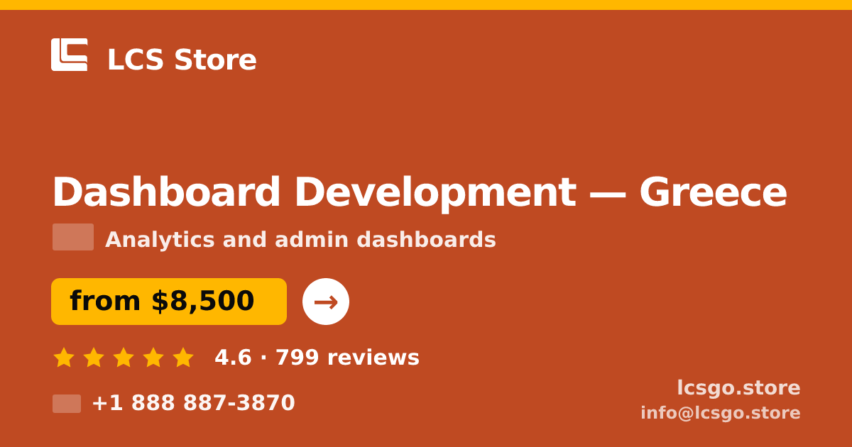 Dashboard Development in Greece — from $8,500, rated 4.6/5 by 799 clients. LCS Store.