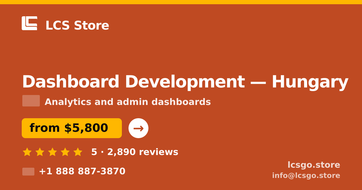 Dashboard Development in Hungary — from $5,800, rated 5/5 by 2890 clients. LCS Store.