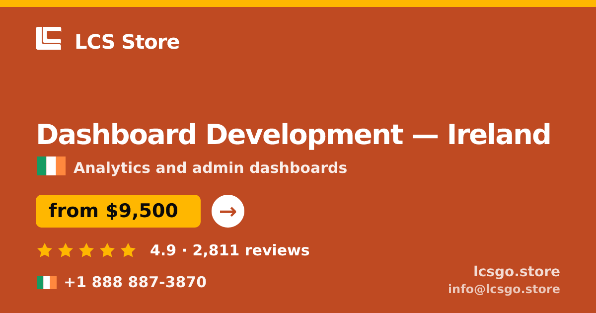 Dashboard Development in Dublin — from $12,500, rated 5/5 by 725 clients. LCS Store.