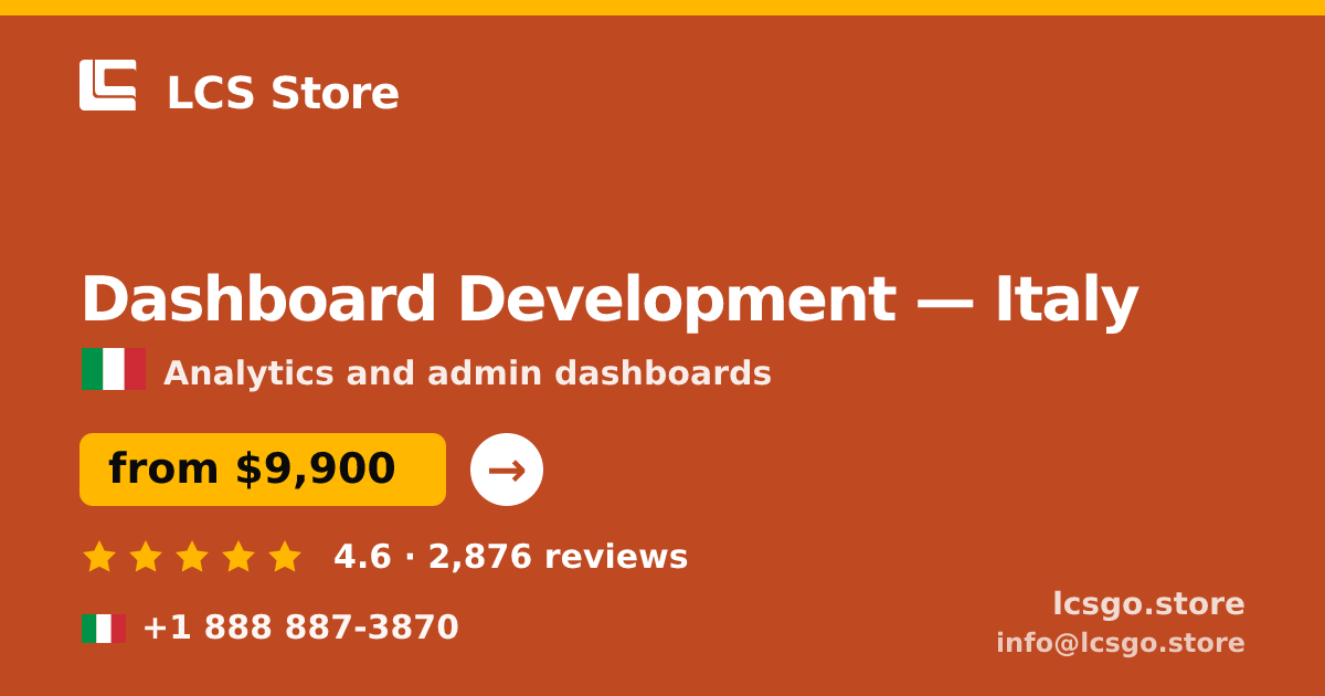Dashboard Development in Italy — from $9,900, rated 4.6/5 by 2876 clients. LCS Store.
