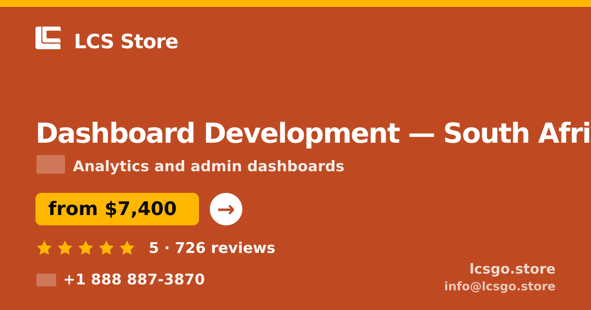 Dashboard Development in South Africa — from $7,400, rated 5/5 by 726 clients. LCS Store.