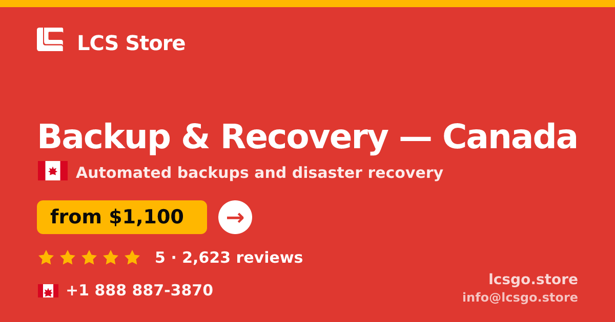 Backup & Recovery in Canada — from $1,100/mo, rated 5/5 by 2623 clients. LCS Store.