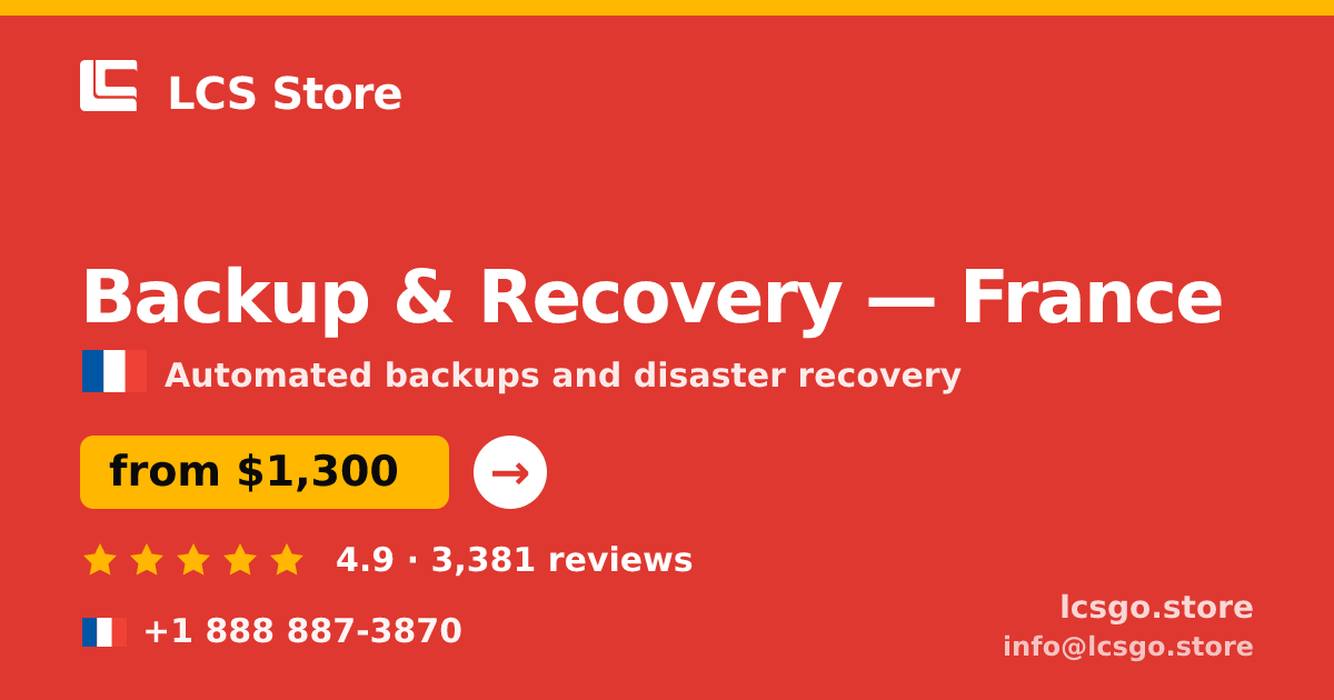 Backup & Recovery in France — from $1,300/mo, rated 4.9/5 by 3381 clients. LCS Store.