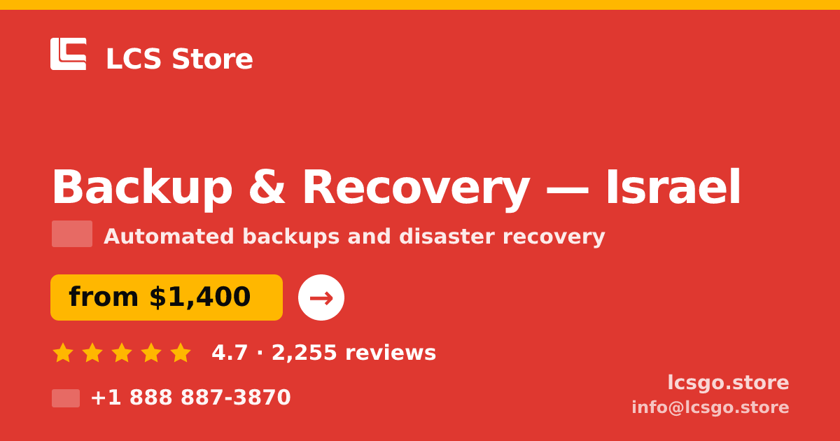 Backup & Recovery in Israel — from $1,400/mo, rated 4.7/5 by 2255 clients. LCS Store.