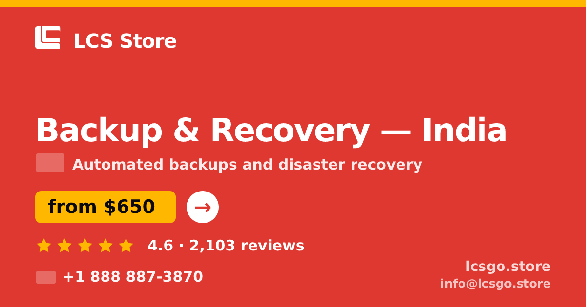 Backup & Recovery in India — from $650/mo, rated 4.6/5 by 2103 clients. LCS Store.