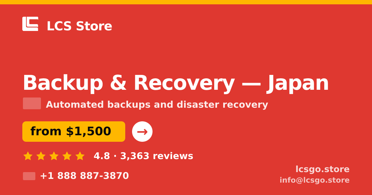 Backup & Recovery in Japan — from $1,500/mo, rated 4.8/5 by 3363 clients. LCS Store.