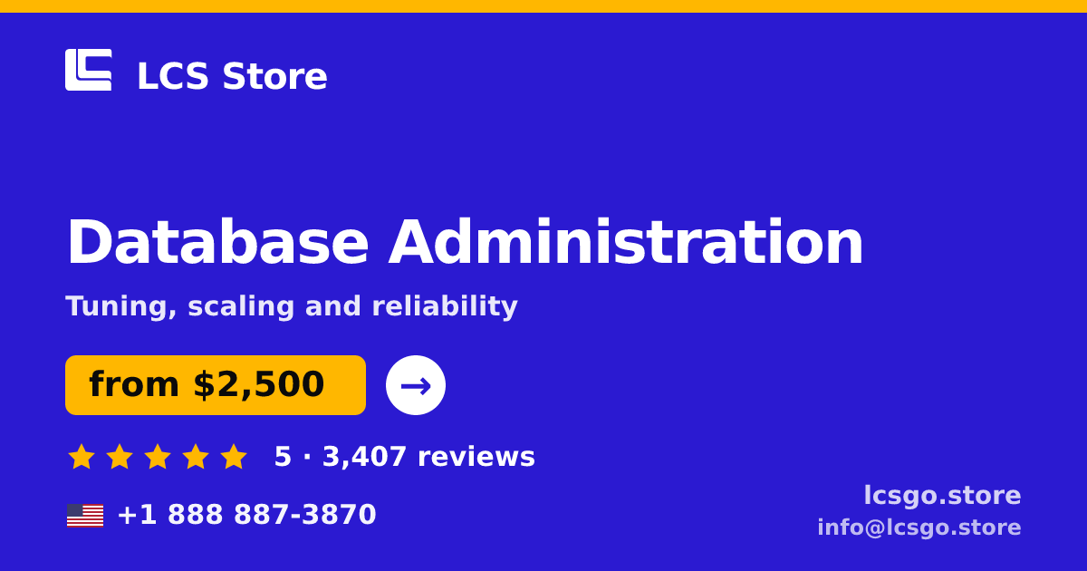 Database Administration in the USA — from $2,500/mo, rated 5/5 by 3407 clients. LCS Store.