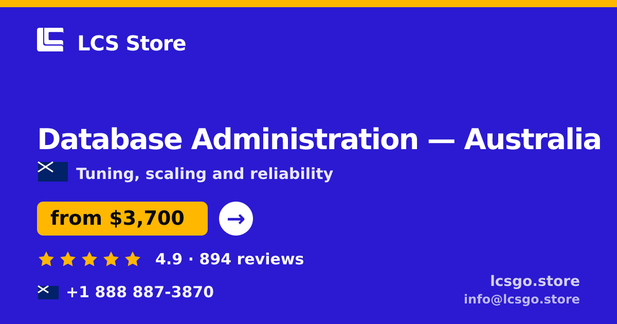 Database Administration in Australia — from $3,700/mo, rated 4.9/5 by 894 clients. LCS Store.