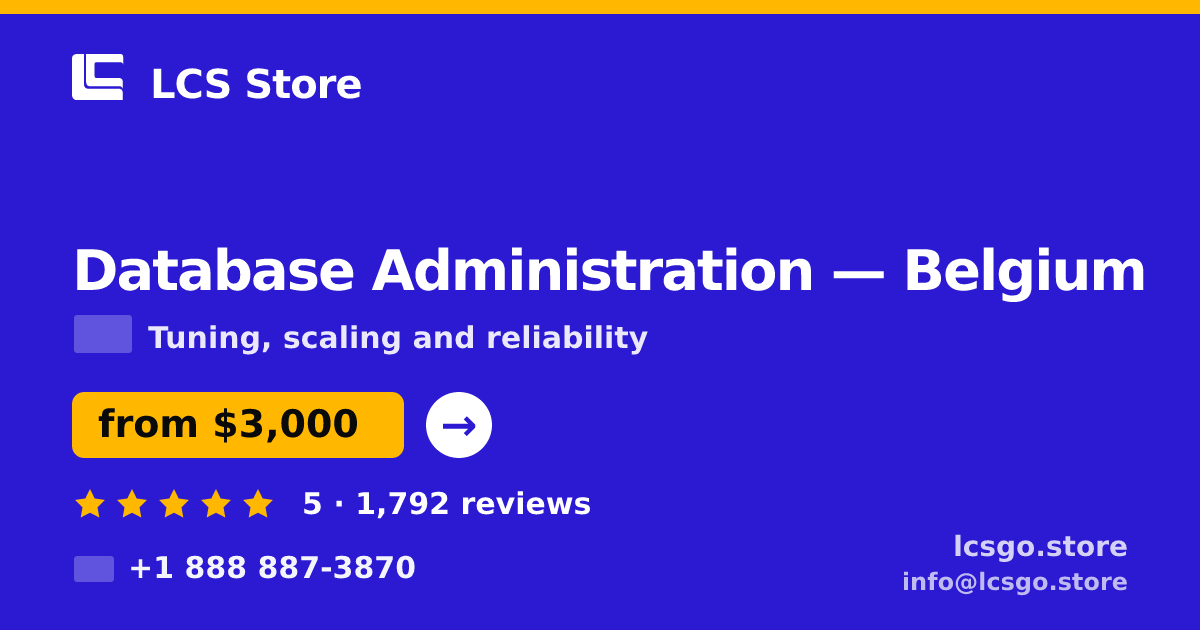 Database Administration in Belgium — from $3,000/mo, rated 5/5 by 1792 clients. LCS Store.