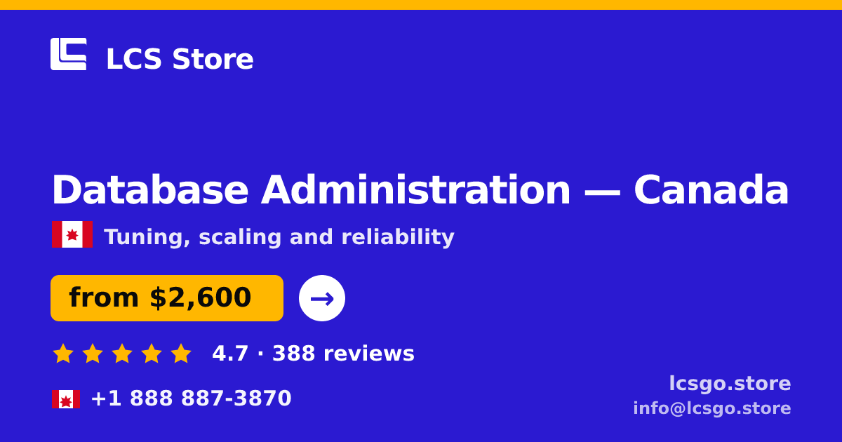 Database Administration in Canada — from $2,600/mo, rated 4.7/5 by 388 clients. LCS Store.