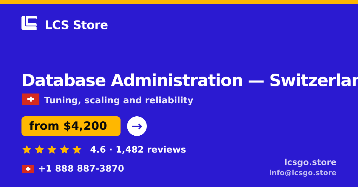 Database Administration in Basel — from $4,700/mo, rated 4.6/5 by 3420 clients. LCS Store.