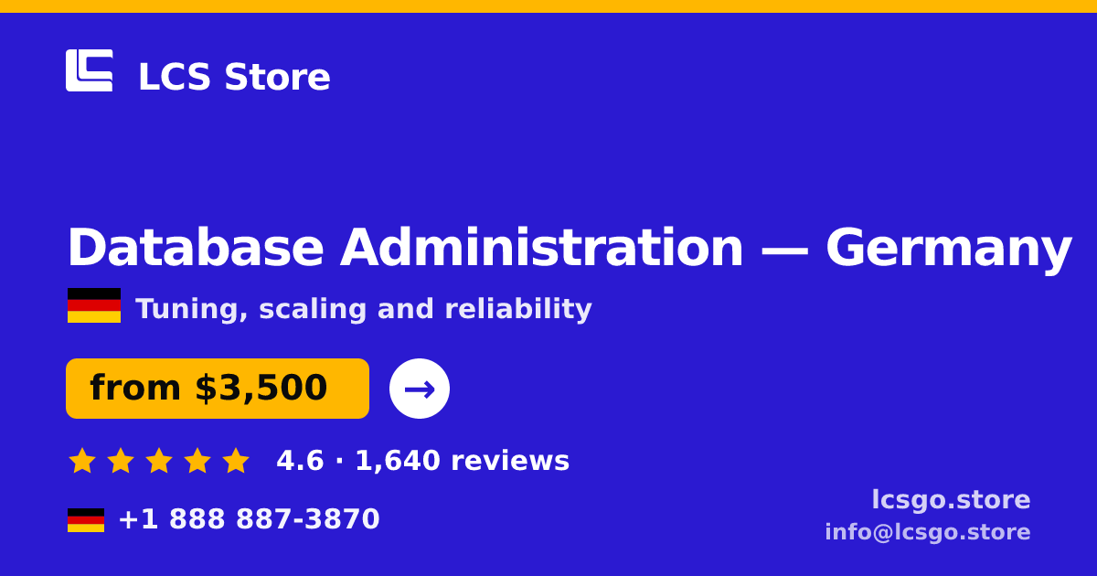 Database Administration in Germany — from $3,500/mo, rated 4.6/5 by 1640 clients. LCS Store.
