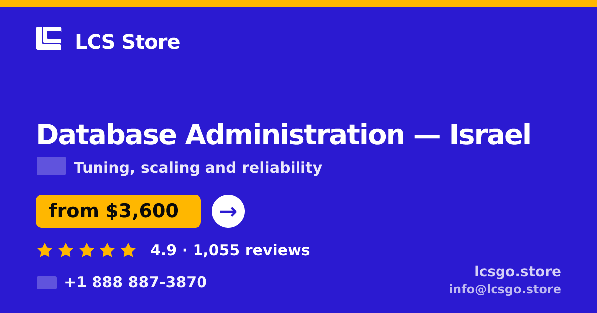 Database Administration in Israel — from $3,600/mo, rated 4.9/5 by 1055 clients. LCS Store.