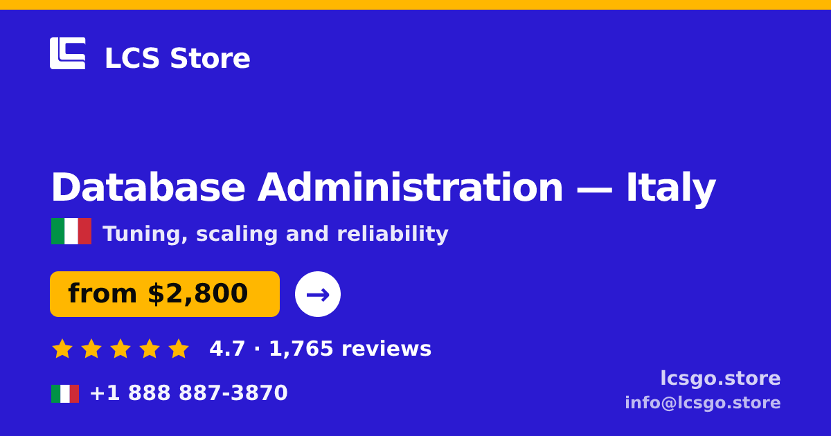 Database Administration in Italy — from $2,800/mo, rated 4.7/5 by 1765 clients. LCS Store.