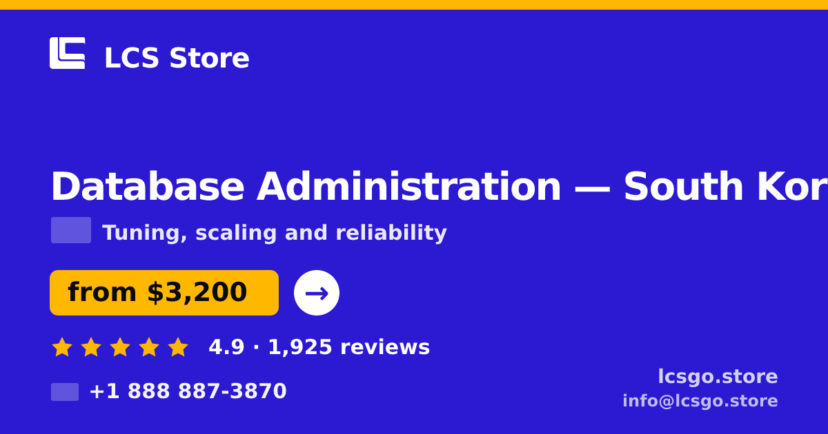Database Administration in Incheon — from $3,500/mo, rated 4.8/5 by 2314 clients. LCS Store.