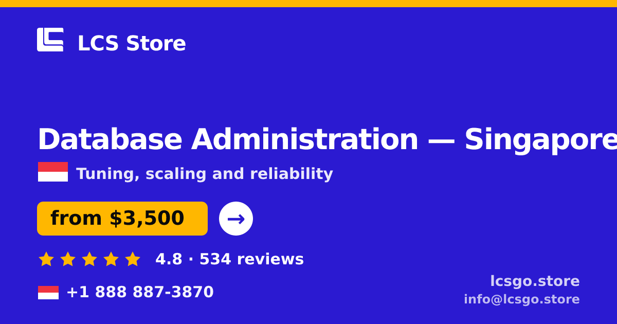 Database Administration in Singapore — from $3,500/mo, rated 4.8/5 by 534 clients. LCS Store.